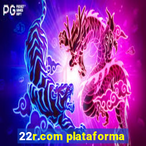 22r.com plataforma